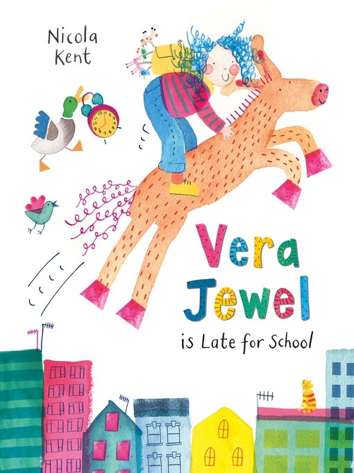 Title details for Vera Jewel is Late for School by Nicola Kent - Wait list